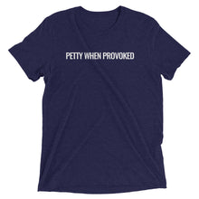 Load image into Gallery viewer, PETTY WHEN PROVOKED T-Shirt