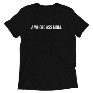 A Whole Ass Mom T-Shirt