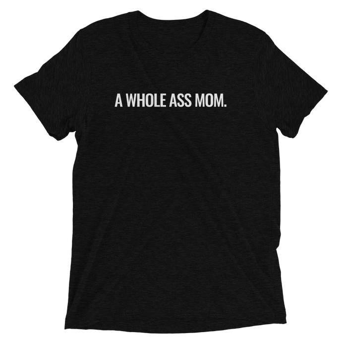 A Whole Ass Mom T-Shirt