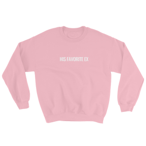 "HIS FAVORITE EX" Sweatshirt