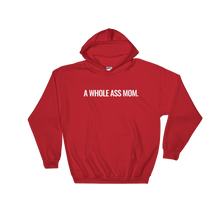 Load image into Gallery viewer, A Whole Ass Mom Hoodie