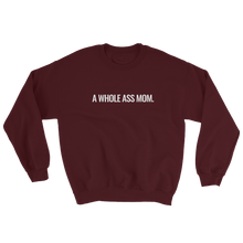 Load image into Gallery viewer, A Whole Ass Mom Crewneck