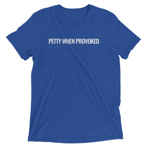 PETTY WHEN PROVOKED T-Shirt
