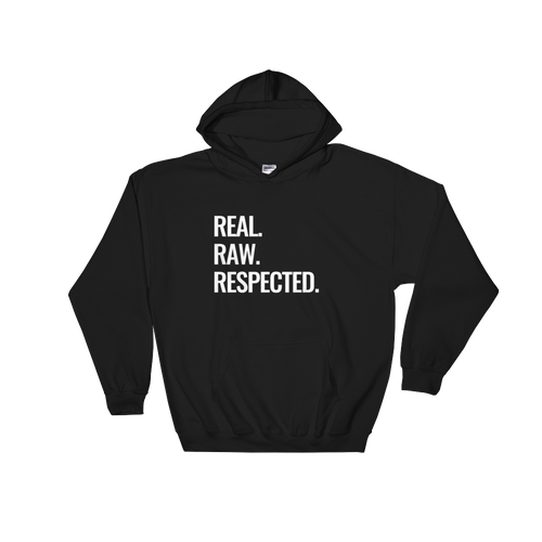Real Raw Respected Unisex Hoodie