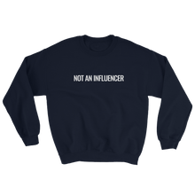 Load image into Gallery viewer, Not An Influencer Sweatshirt