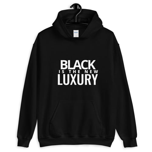 BLACK IS THE NEW LUXURY HOODIE