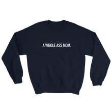 Load image into Gallery viewer, A Whole Ass Mom Crewneck
