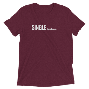 "Single...BY CHOICE" Unisex T-Shirt