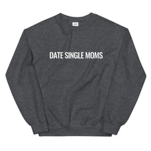 Load image into Gallery viewer, Date Single Moms Crewneck