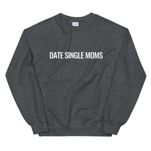 Date Single Moms Crewneck