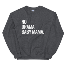 Load image into Gallery viewer, No Drama Baby Mama Sweatshirt