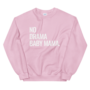No Drama Baby Mama Sweatshirt
