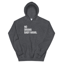 Load image into Gallery viewer, No Drama Baby Mama Hoodie