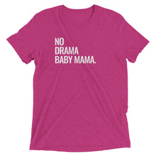Load image into Gallery viewer, No Drama Baby Mama T-Shirt